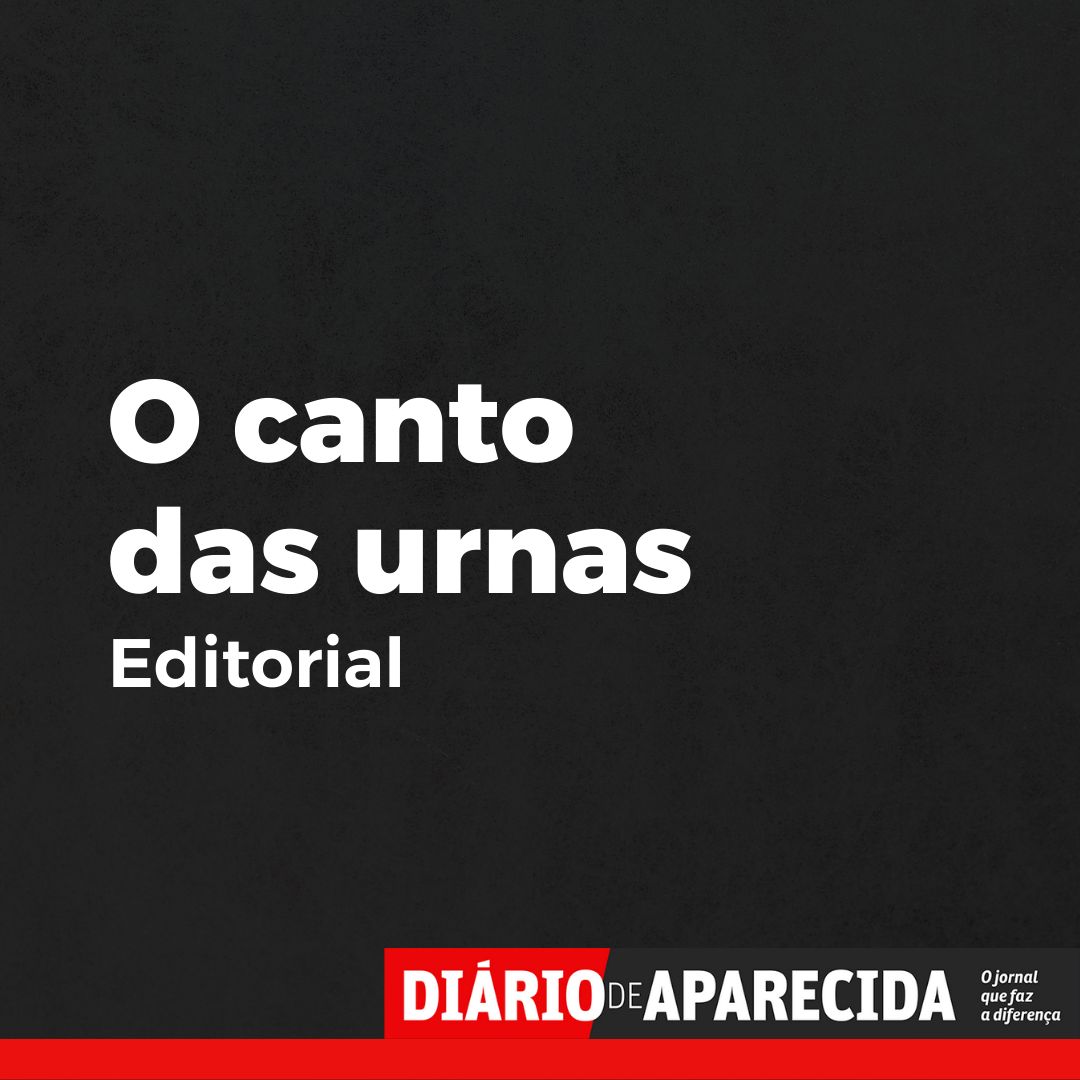 Editorial Diário de Aparecida – O canto das urnas